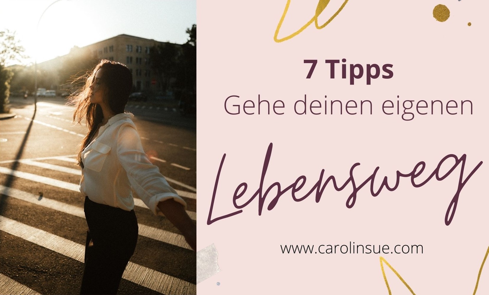 7 Tipps – Den eigenen Lebensweg gehen