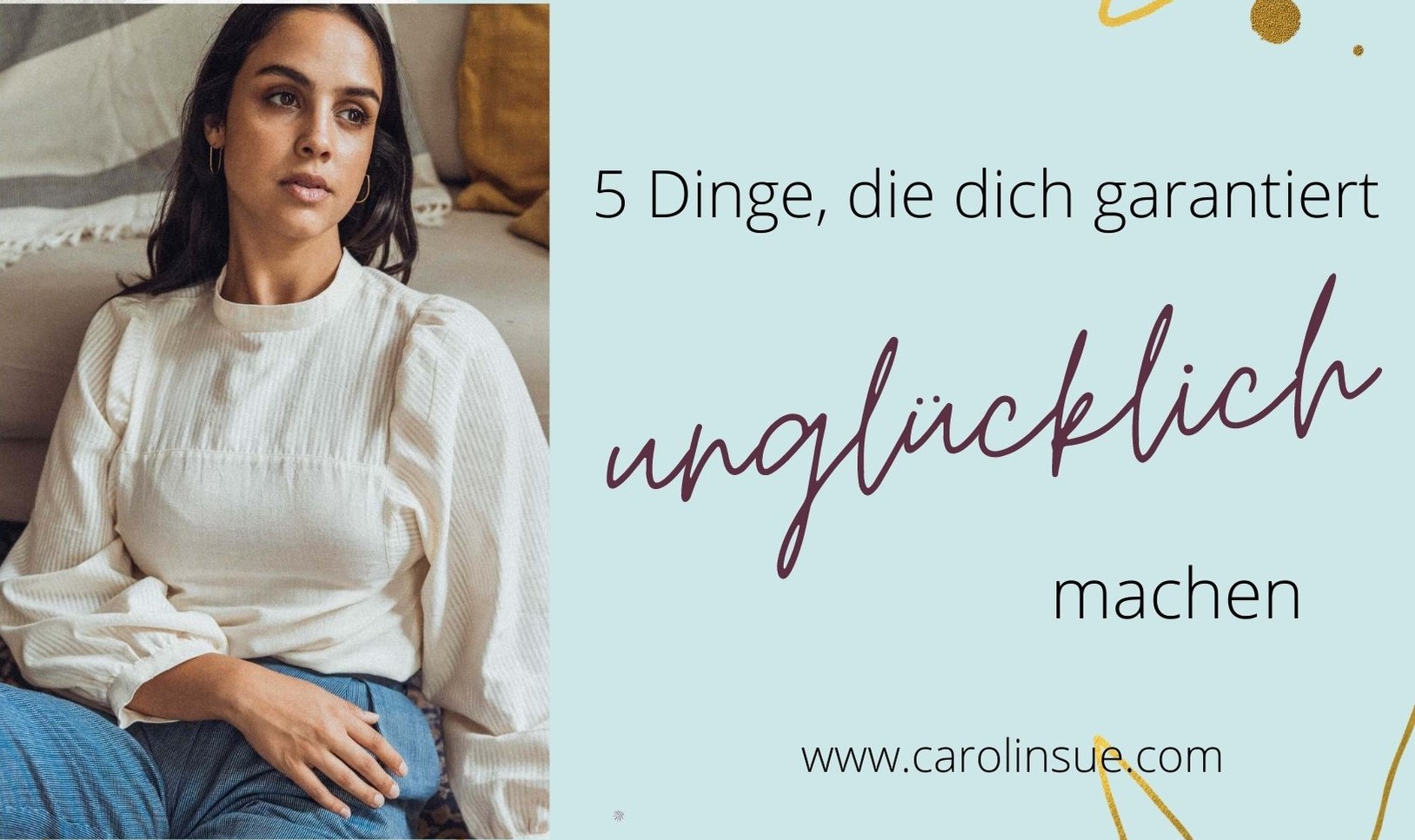 Read more about the article 5 Dinge, die dich garantiert unglücklich machen